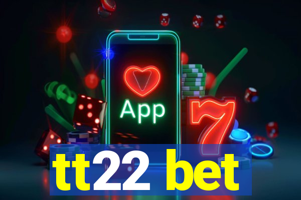 tt22 bet